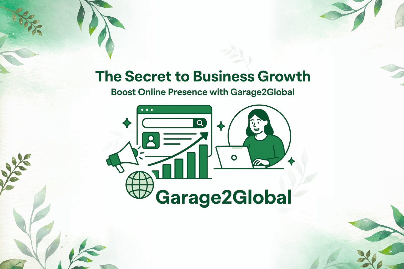 The Secret to Business Growth: Boost Online Presence with Garage2Global