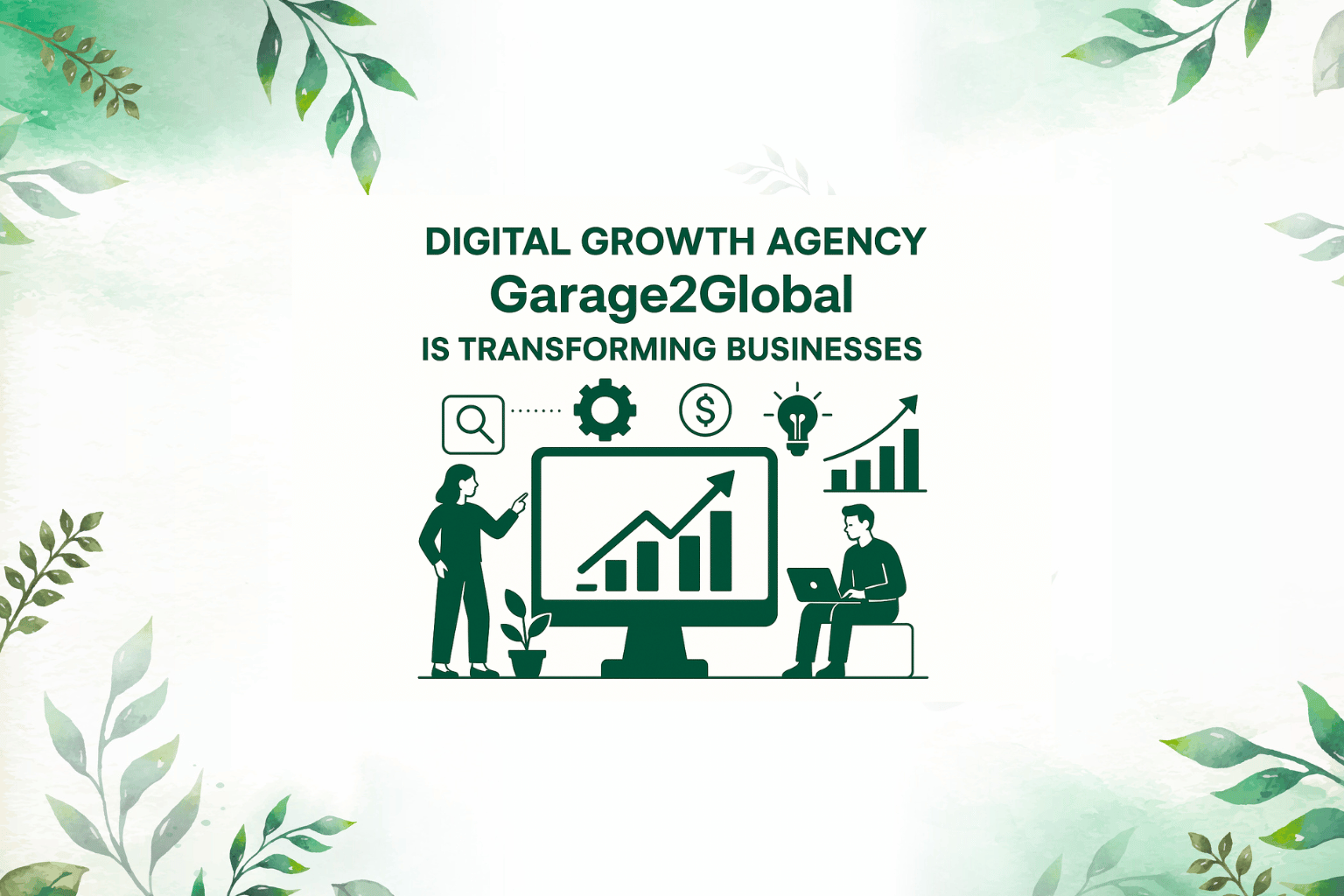Digital Growth Agency Garage2Global is Transforming Businesses in the Digital Age