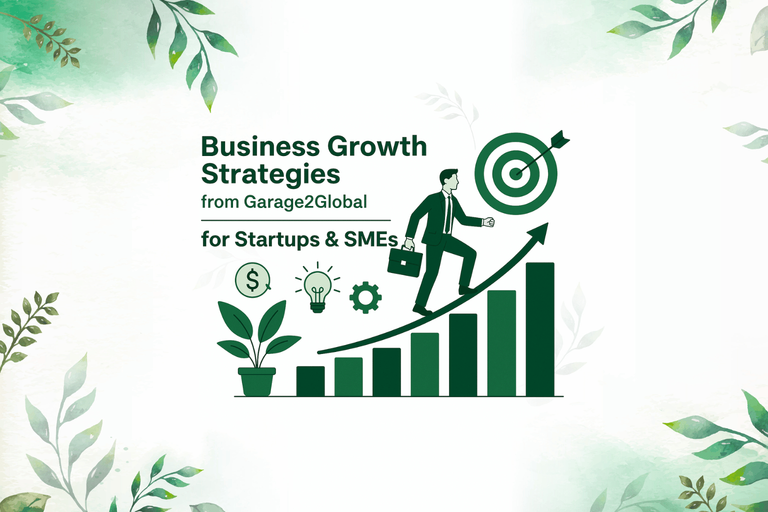 The Ultimate Guide to Business Growth Strategies from Garage2Global for Startups & SMEs